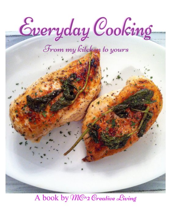 View Everyday Cooking by Mario Laliberte, Mc2 Creative Living
