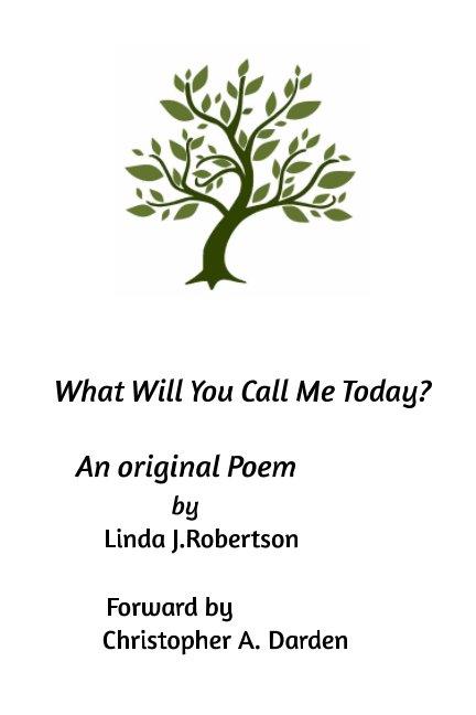 Bekijk What Will You Call Me Today? op Linda Robertson
