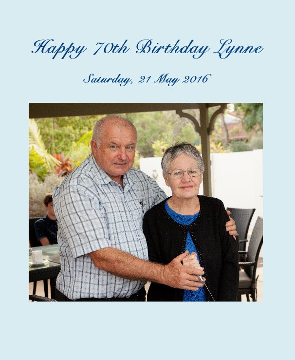 View Happy 70th Birthday Lynne by Michelle Vilaysack