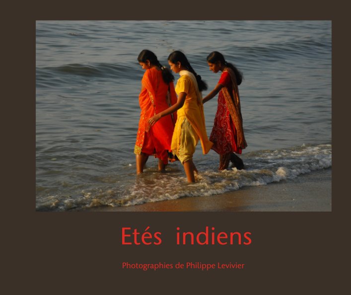 View Etés  indiens by Philippe Levivier