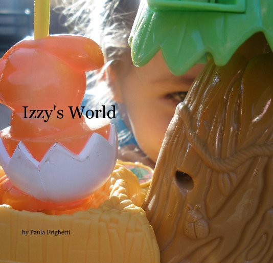 View Izzy's World by Paula Frighetti