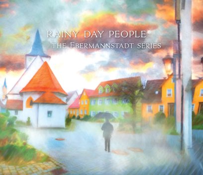 Rainy Day People® - The Ebermannstadt Series book cover