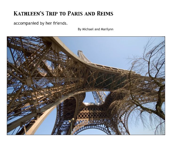 Kathleen's Trip to Paris and Reims nach Michael and Marilynn anzeigen