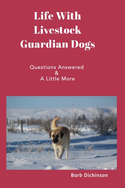 View Life With Livestock Guardian Dogs by Barb Dickinson