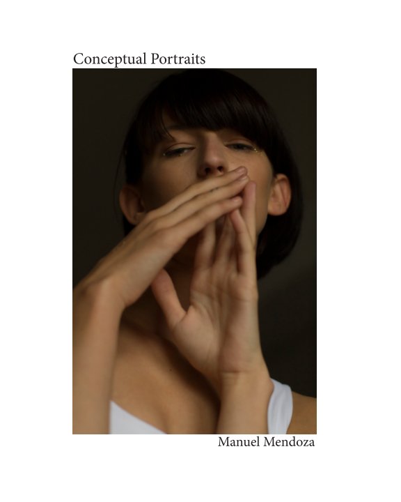 Ver Conceptual Portraits por Manuel Mendoza