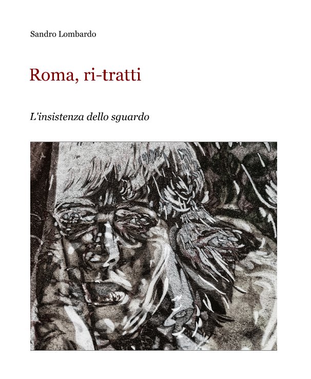 Ver Roma, ri-tratti por Sandro Lombardo