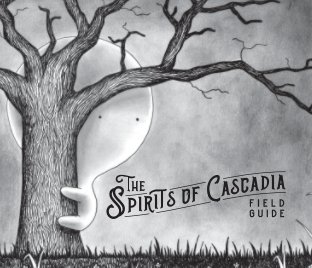 The Spirits of Cascadia Field Notes - Hardback book cover