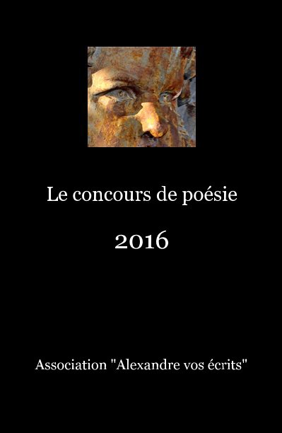 View Le concours de poésie 2016 by Association "Alexandre vos écrits"