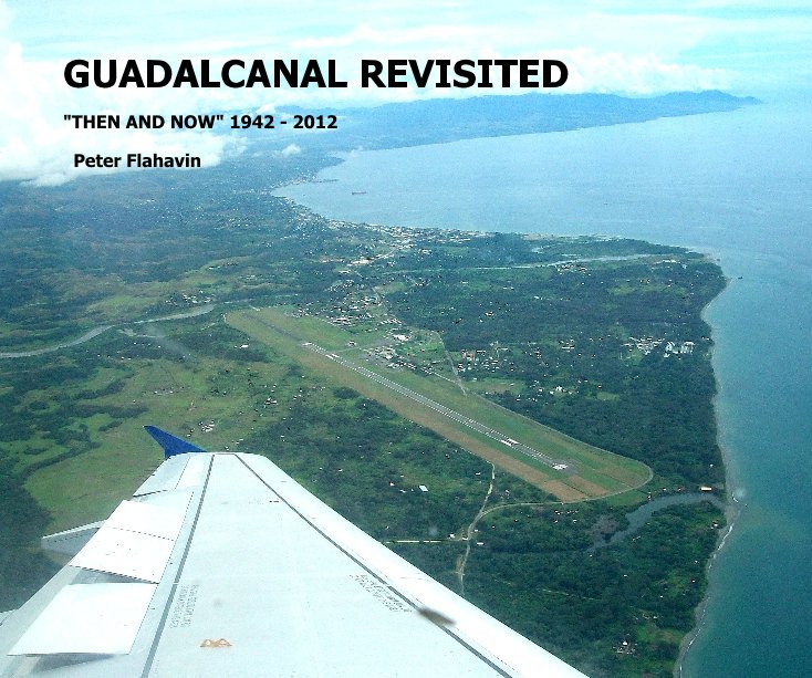 View Guadalcanal Revisited by Peter Flahavin