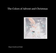 The Colors of Advent and Christmas book cover