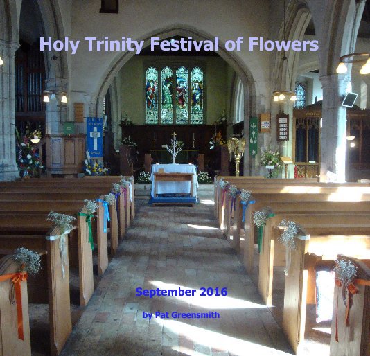 View Holy Trinity Festival of Flowers by Pat Greensmith