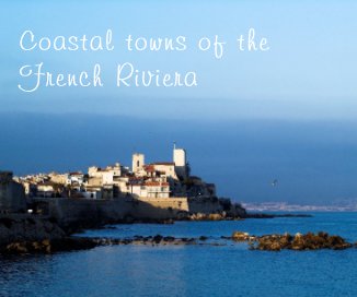 Coastal towns of the French Riviera book cover