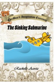 CherBear's Imagination Exercises: The Sinking Submarine book cover