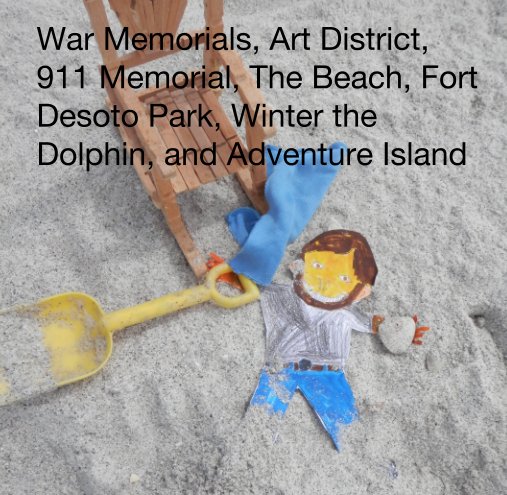 View War Memorials, Art District, 911 Memorial, The Beach, Fort Desoto Park, Winter the Dolphin, and Adventure Island by JudyEddy