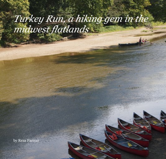 View Turkey Run, a hiking gem in the midwest flatlands by Reza Farivar