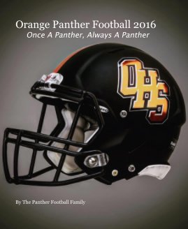 Orange Panther Football 2016 Once A Panther, Always A Panther book cover