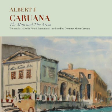 ALBERT J  CARUANA The Man and The Artist book cover
