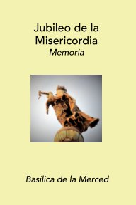 Jubileo de la Misericordia
Basílica de la Merced book cover
