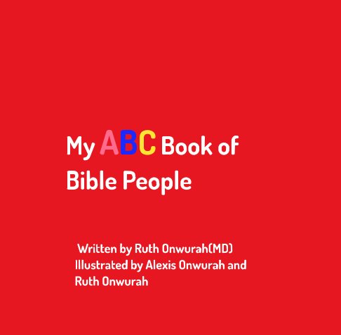 View My ABC book of Bible Characters by Ruth Onwurah (MD)