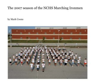 The 2007 season of the NCHS Marching Ironmen book cover