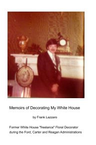 Memoirs of Decorating My White House book cover