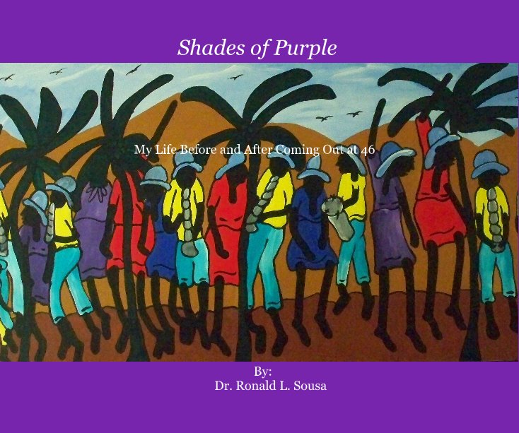 View Shades of Purple by By: Dr. Ronald L. Sousa