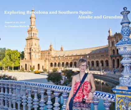 Exploring Barcelona and Southern Spain- Ainslie and Grandma book cover
