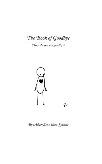View The book of Goodbye by Adam Lee Allan-Spencer