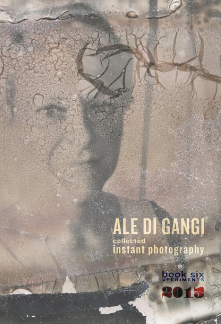 Collected Instant Photography Vol 7 Di Ale Di Gangi Libri Blurb Italia
