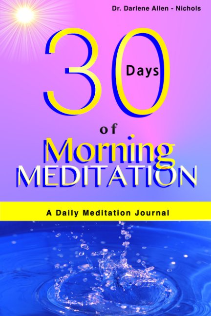 View Morning Meditation - 30 Day Journal by Dr. Darlene Allen Nichols