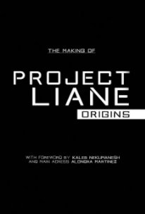 The Making of PROJECT LIANE ORIGINS book cover