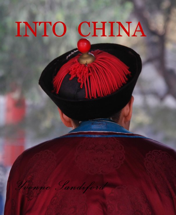 View INTO CHINA by Yvonne Sandiford