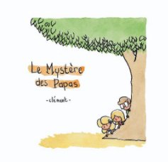 Le Mystere des Papas... book cover