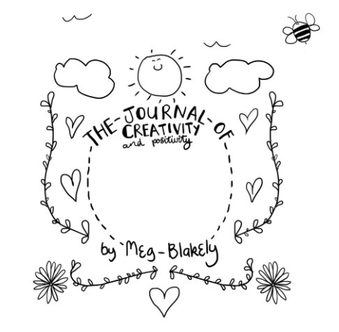 View The Journal of Creativity & Positivity by Meg Blakely