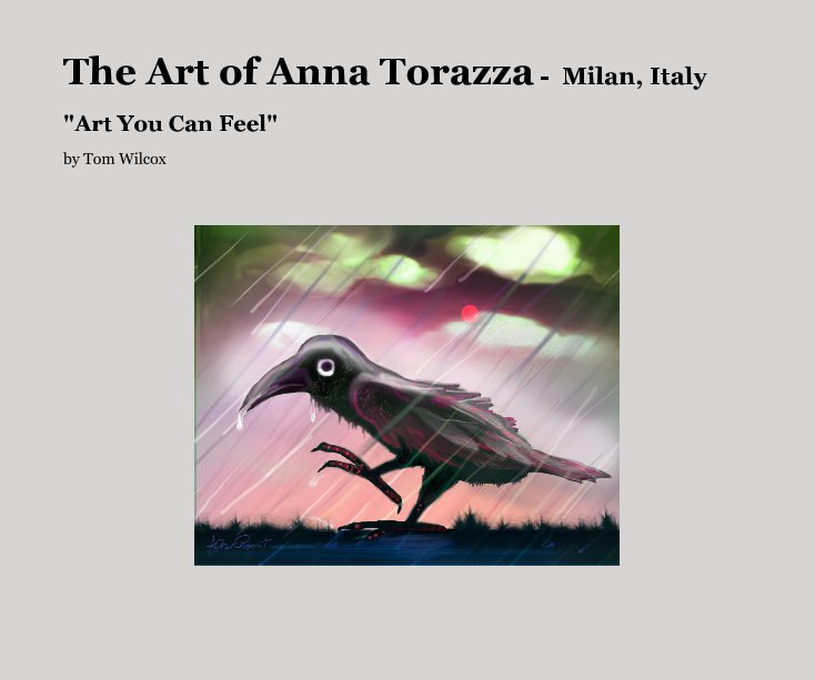 Visualizza The Art of Anna Torazza - Milan, Italy di Tom Wilcox