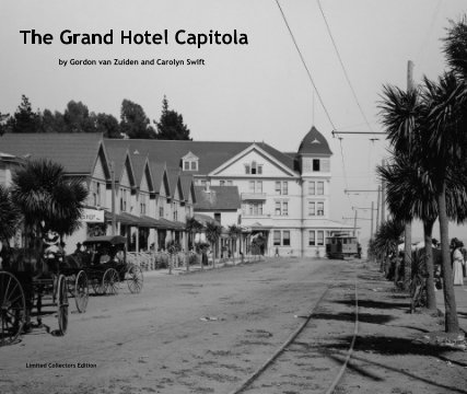 The Grand Hotel Capitola by Gordon van Zuiden and Carolyn Swift book cover