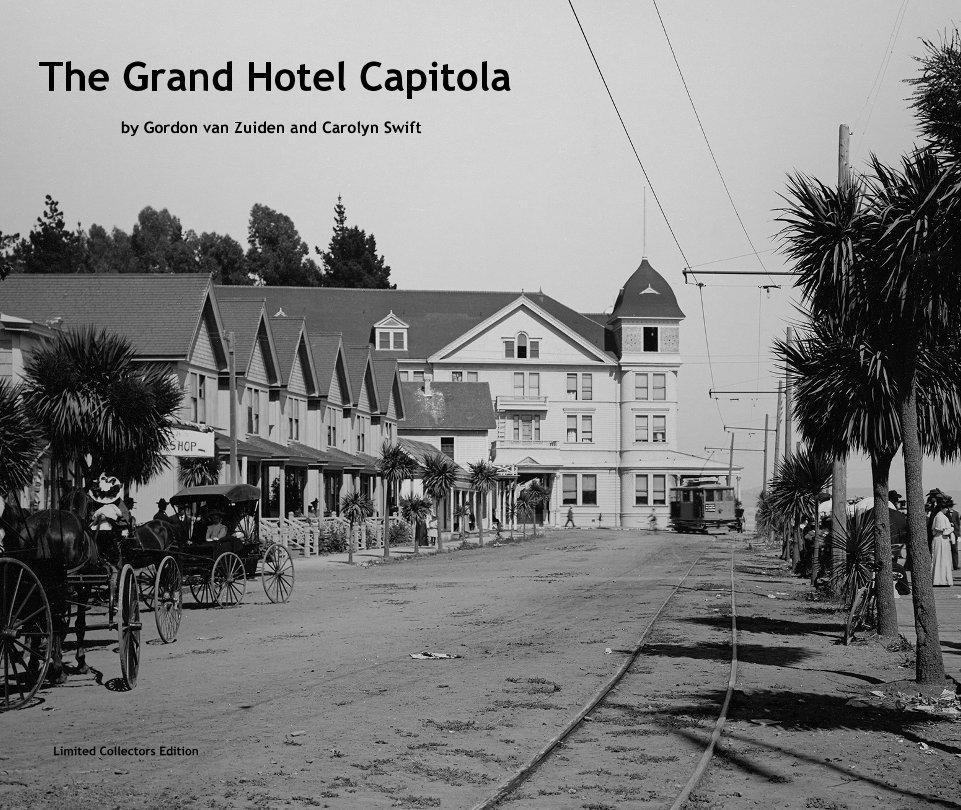 View The Grand Hotel Capitola by Gordon van Zuiden and Carolyn Swift by Gordon vanZuiden/Carolyn Swift