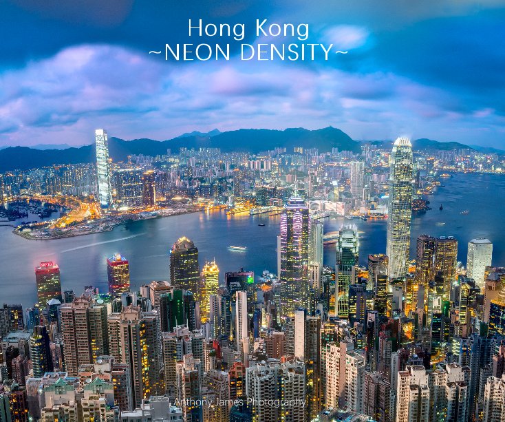 Bekijk Hong Kong ~NEON DENSITY~ op Anthony James Photography