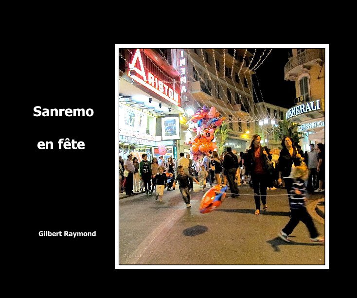 View Sanremo en fête by Gilbert Raymond