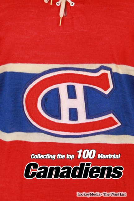 Bekijk Collecting the Top 100: Montréal Canadiens op Richard Scott