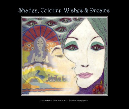 Shades, Colours, Wishes & Dreams book cover
