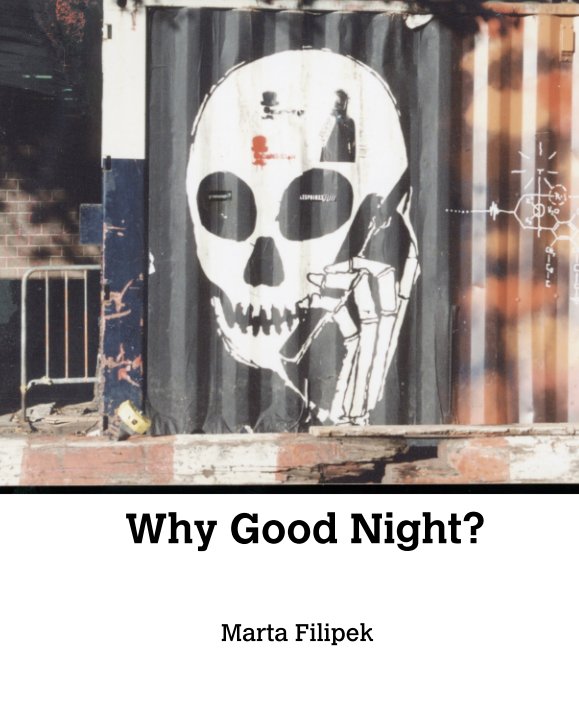 Visualizza Why Good Night? di Marta Filipek
