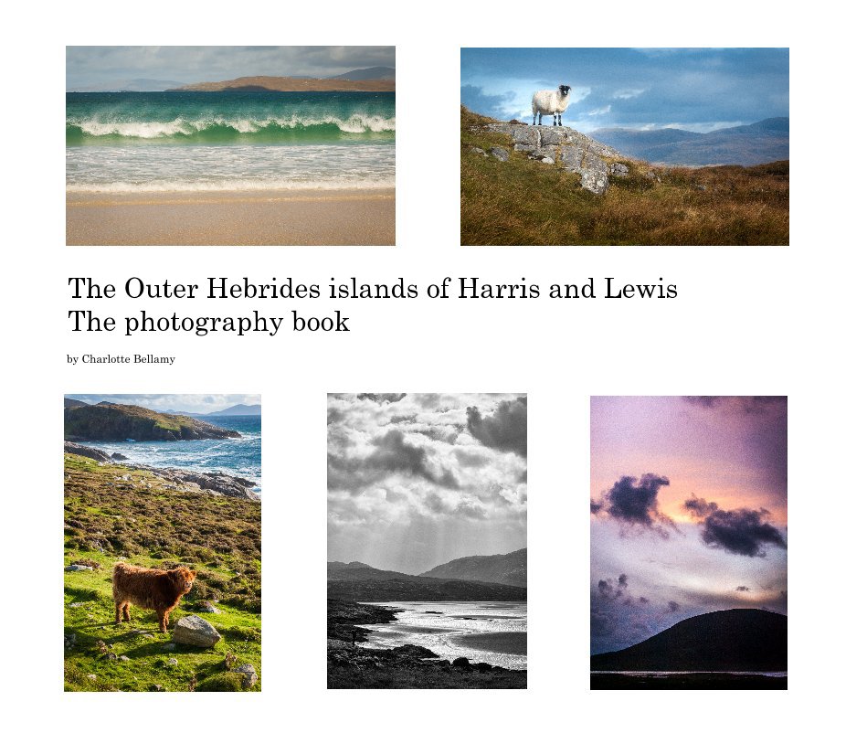 Ver The Outer Hebrides islands of Harris and Lewis The photography book por Charlotte Bellamy