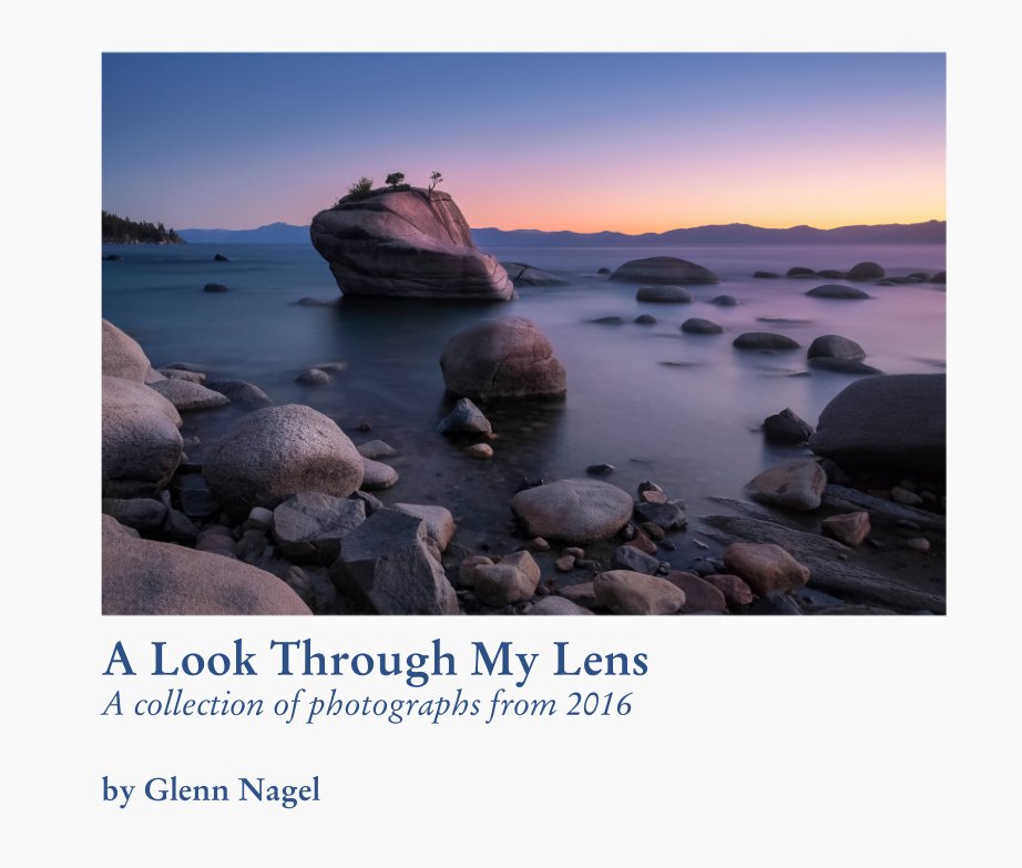 View A Look Through My Lens: 2016 by Glenn Nagel