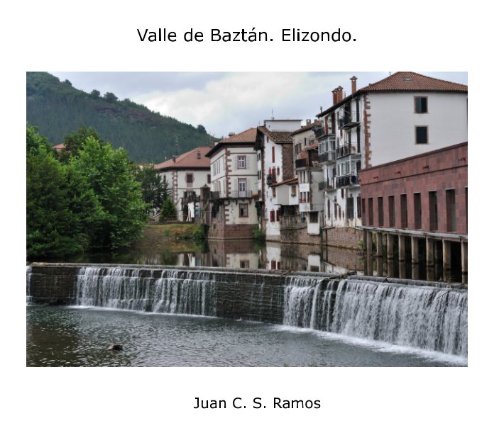 Valle de Baztán. Elizondo. nach Juan C. S. Ramos anzeigen