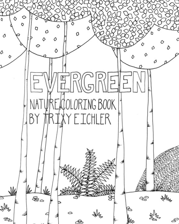 View Evergreen by Trixy Eichler