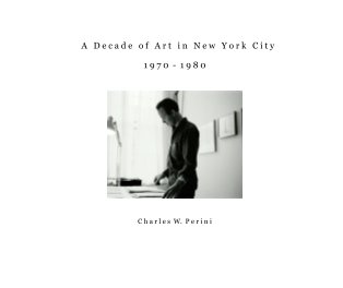 A Decade of Art in New York City   1970-1980 book cover