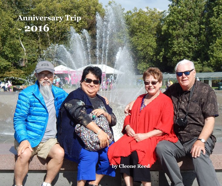 View Anniversary Trip ~ 2016 by Cleone Reed