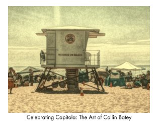 Celebrating Capitola: The Art of Collin Batey book cover