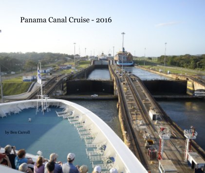 Panama Canal Cruise - 2016 book cover